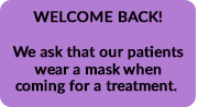 we ask that our patients wear a mask